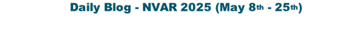 Daily Blog - NVAR 2025 (14-25 May)